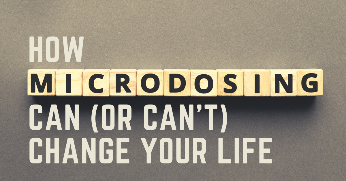 Change your life with microdosing